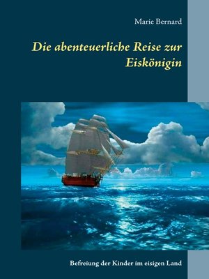 cover image of Die abenteuerliche Reise zur Eiskönigin